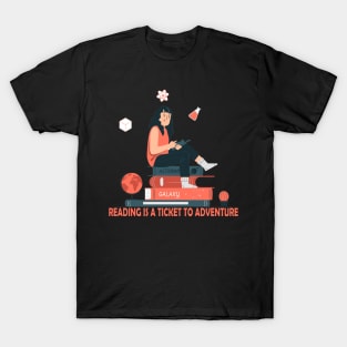 Reading is a ticket to adventure T-Shirt